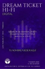 Afiche en tonos púrpura con textura oscura, anunciando el ‘Dream Ticket Hi-Fi – Digital’. Al centro se muestran la fecha y hora del evento: sábado 06 de diciembre, 20:30 h, en la Disquería Dreams on Vinyl; apertura a las 19:30. En el fondo aparece un diseño vertical que simula barras de ecualizador luminosas. En la parte inferior se incluye un espacio donde irá el nombre del participante, el logo de Dreams on Vinyl y un código de ticket con fecha de validación. Texto final: ‘Participa por el sistema hi-fi de tus sueños’. El diseño tiene una estética premium y audiófila.