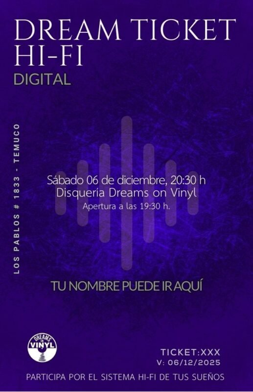 Afiche en tonos púrpura con textura oscura, anunciando el ‘Dream Ticket Hi-Fi – Digital’. Al centro se muestran la fecha y hora del evento: sábado 06 de diciembre, 20:30 h, en la Disquería Dreams on Vinyl; apertura a las 19:30. En el fondo aparece un diseño vertical que simula barras de ecualizador luminosas. En la parte inferior se incluye un espacio donde irá el nombre del participante, el logo de Dreams on Vinyl y un código de ticket con fecha de validación. Texto final: ‘Participa por el sistema hi-fi de tus sueños’. El diseño tiene una estética premium y audiófila.