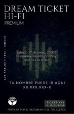 “Afiche en tonos oscuros y estilo premium del evento Dream Ticket Hi-Fi. En la parte superior se lee ‘Dream Ticket Hi-Fi – Premium’. Al centro aparece la fecha del evento: sábado 06 de diciembre, 20:30 h, en la Disquería Dreams on Vinyl, con apertura a las 19:30. En el fondo se ve un patrón visual que simula barras de ecualizador luminosas. En la parte inferior aparece un espacio para el nombre del participante, el logo de Dreams on Vinyl y los datos del ticket, con la frase ‘Participa por el sistema hi-fi de tus sueños’. Imagen estética, nocturna y de estilo audiófilo.”